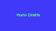 Homo Direkte