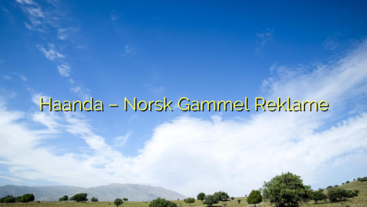 Haanda – Norsk Gammel Reklame